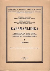 Karamanlidika. Bibliographie analytique d'ouvrages en langue turque imprimes en caracteres Grecs I 1584-1850
