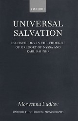 Universal Salvation. Eschatology in the Thought of Gregory of Nyssa and Karl Rahner