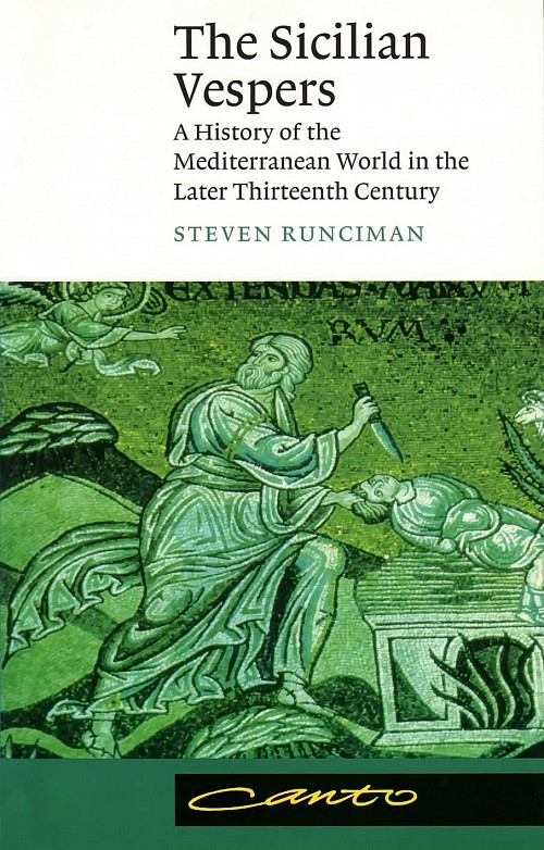 The Sicilian Vespers A History of the Mediterranean World in the Later Thirteenth Century
