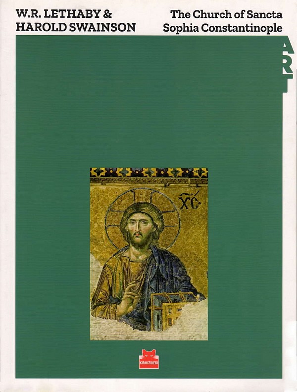 The Church of Sancta Sophia Constantinople. A Study of Byzantine Building
