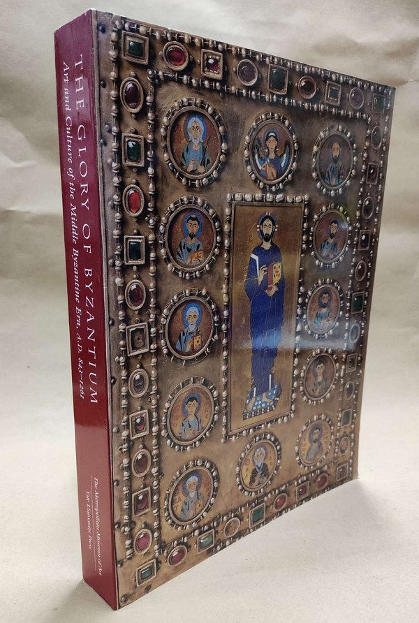 The Glory of Byzantium: Art and Culture of the Middle Byzantine Era A.D. 843-1261