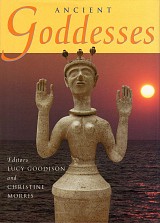 Ancient Goddesses: The Myths and the Evidence
