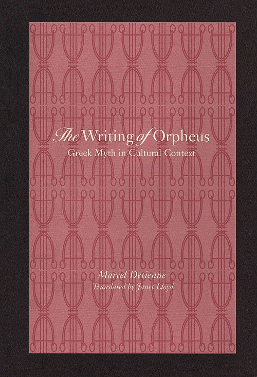 The Writing of Orpheus. Greek Myth in Cultural Context