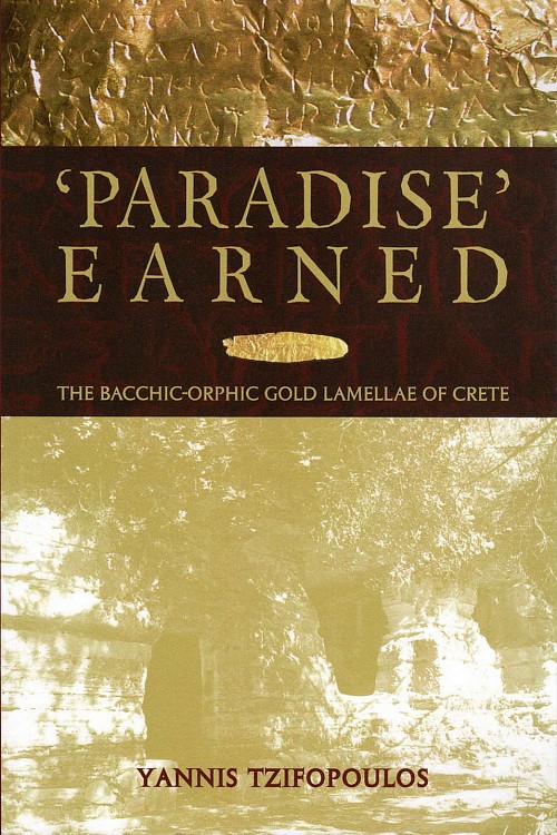 'Paradise' Earned: The Bacchic-Orphic Gold Lamellae of Crete