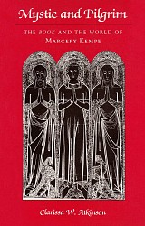 Mystic and Pilgrim. The book and the world of Margery Kempe