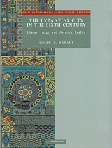The Byzantine city in the sixth century. Literary Images and Historical Reality