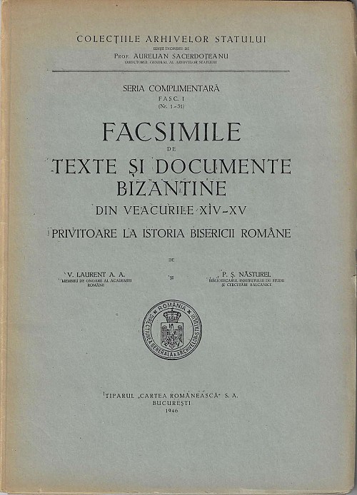 Fascimile de texte si documente Bizantine Din Vea Curile XIV-XV privitoare la istoria biserici Romane