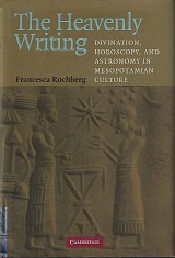 The Heavenly Writing. Divination, Horoscopy and Astronomy in Mesopotamian Culture