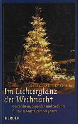 Im Lichterglanz der Weihnacht. Geschichten Legenden und Gedichte für die schönste Zeit des Jahres