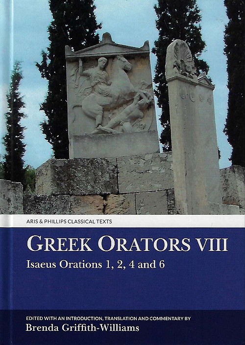 Greek Orators VIII. Isaeus Orations 1, 2, 4 and 6