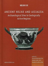Helike III. Ancient Helike and Aigialeia. Archaeological Sites in Geologically Active Regions