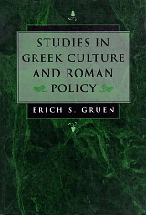 Studies in Greek Culture and Roman Policy