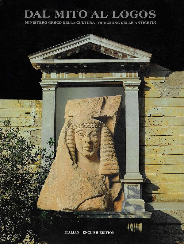 Dal mito al logos. La figura umana nellarte greca. From myth to logos. The human figure in Greek art (8th-6th cent. B.C.). Italian & English edition.
