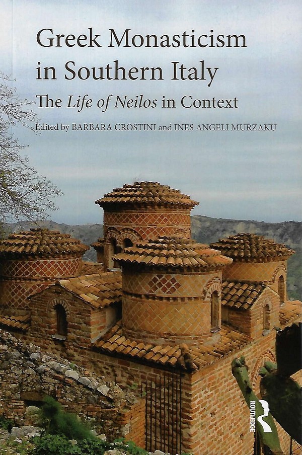 Greek Monasticism in Southern Italy. The Life of Neilos in Context