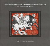 200 years The Parthenon Marbles in the British Museum. New contibutions to the issue