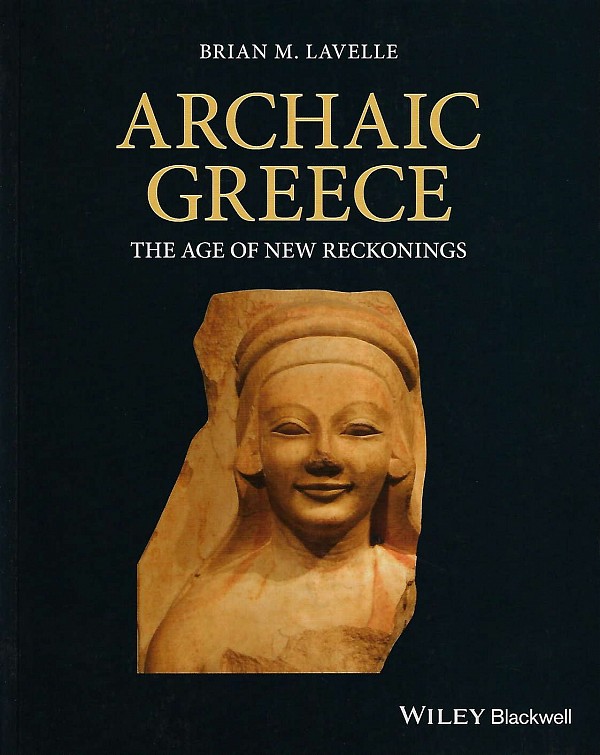 Archaic Greece. The Age of New Reckonings