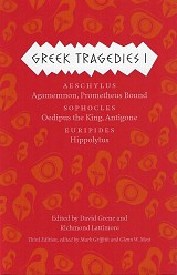 Greek Tragedies 1 Aeschylus: Agamemnon, Prometheus Bound, Sophocles: Oedipus the King, Antigone, Euripides: Hippolytus