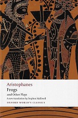 Aristophanes: Frogs and Other Plays