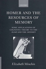 Homer and the Resources of Memory. Some Applications of Cognitive Theory to the Iliad and the Odyssey
