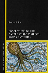 Conceptions of the Watery World in Greco-Roman Antiquity