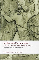 Myths from Mesopotamia. Creation, The Flood, Gilgamesh, and Others