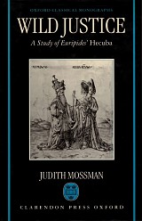 Wild Justice: A Study of Euripides' Hecuba