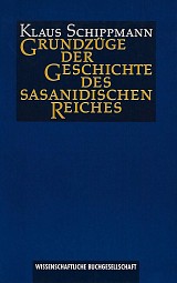 Grundzüge der Geschichte des sasanidischen Reiches