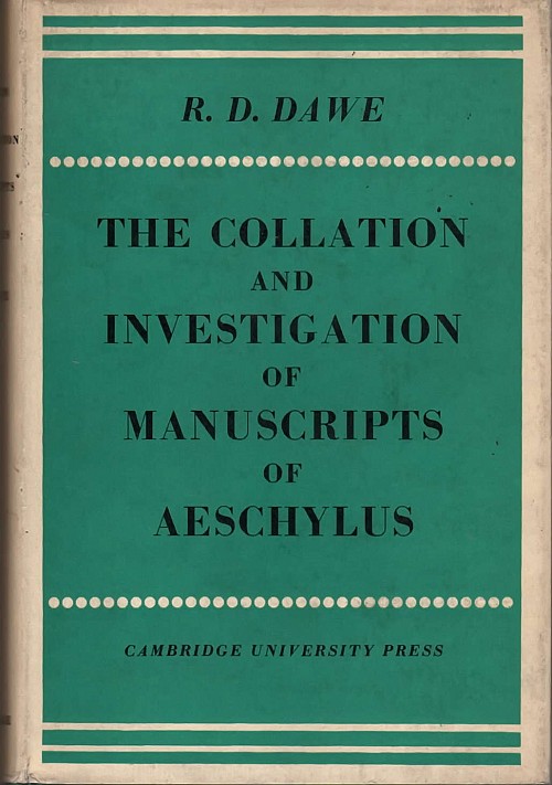 The collation and investigation of manuscripts of Aeschylus