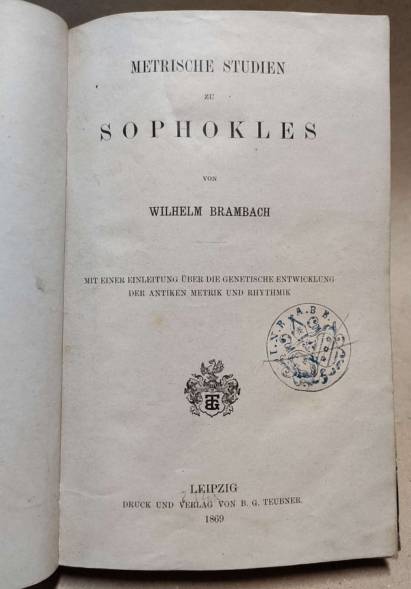 Metrische Studien zu Sophokles. Die genetische Entwicklung der antiken Metrik und Rhythmik