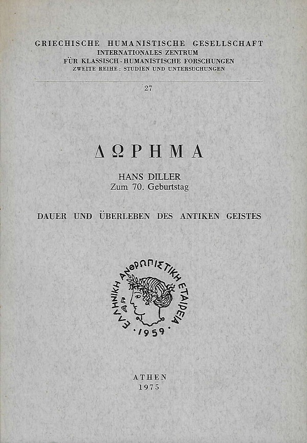 Δώρημα. Dauer und Uberleben des Antiken Geistes.  Hans Diller zum 70. Geburtstag.