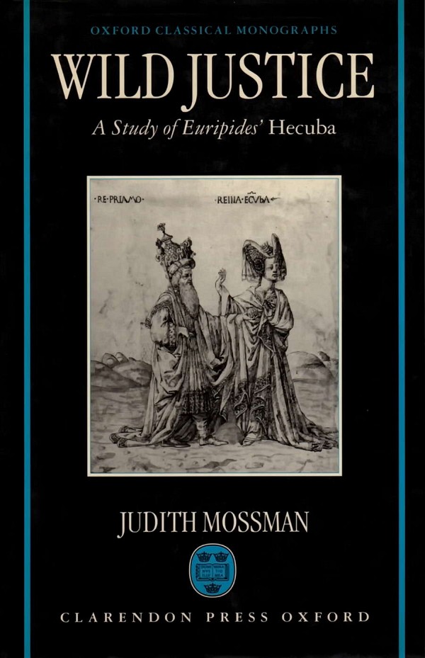 Wild Justice: A Study of Euripides Hecuba