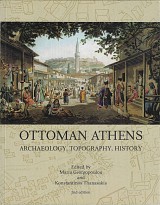 Ottoman Athens. Archaeology, Topography, History