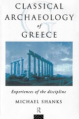 The Classical Archaeology of Greece. Experiences of the Discipline