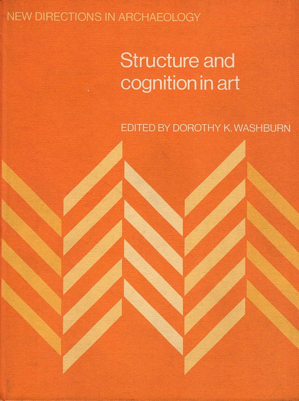Structure and Cognition in Art. New Directions in Archaeology