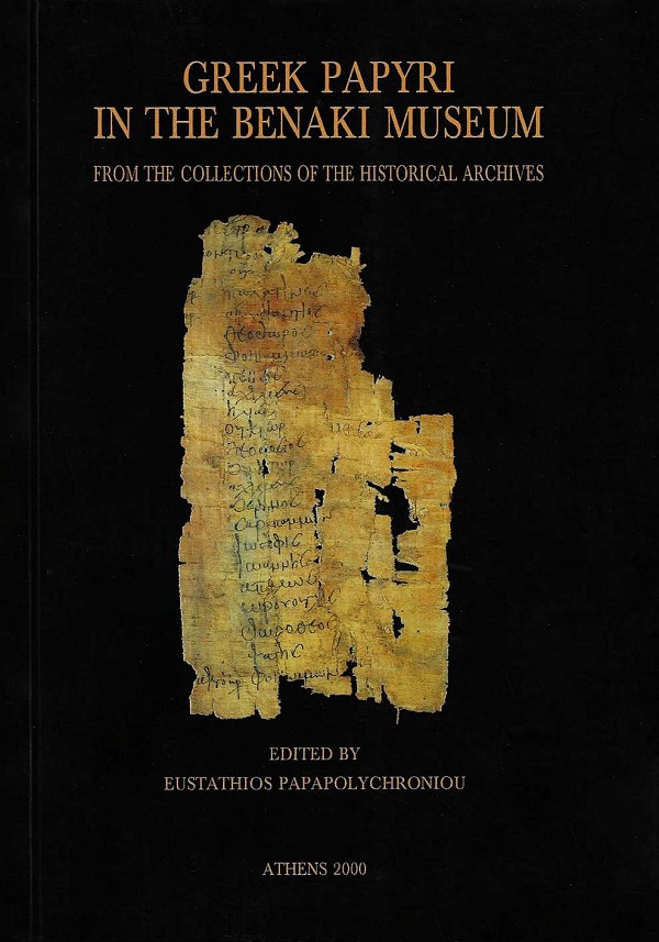 Greek papyri in the Benaki Museum. From the Collections of the Historical Archives