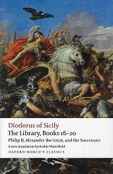 Diodorus of Sicily: The Library, Books 16-20  Philip II, Alexander the Great, and the Successors