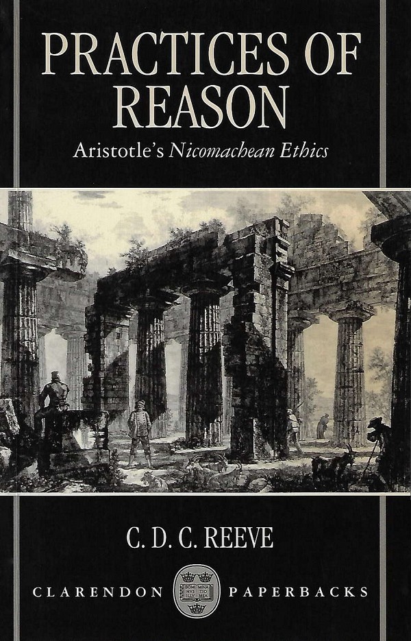 Practices of Reason. Aristotles Nicomachean Ethics