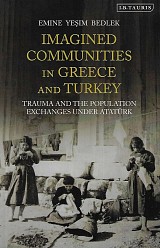 Imagined Communities in Greece and Turkey. Trauma and the Population Exchanges under Ataturk