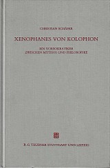 Xenophanes von Kolophon. Ein Vorsokratiker zwischen Mythos und Philosophie