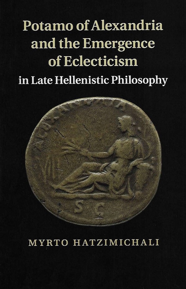 Potamo of Alexandria and the Emergence of Eclecticism in Late Hellenistic Philosophy