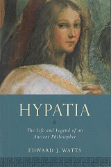 Hypatia:The Life and Legend of an Ancient Philosopher