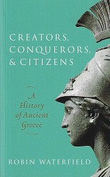 Creators, Conquerors and Citizens. A History of Ancient Greece