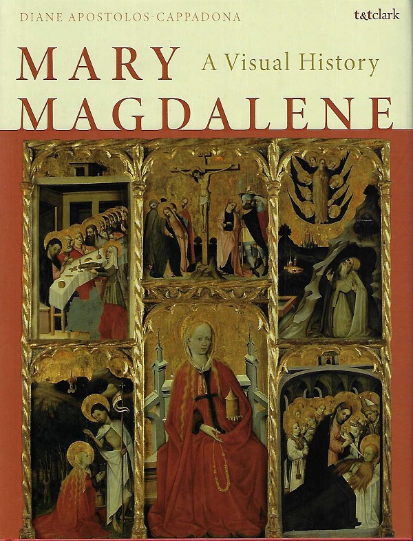 Mary Magdalene A Visual History