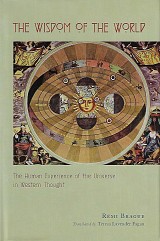 The Wisdom of the World. The Human Experience of the Universe in Western Thought