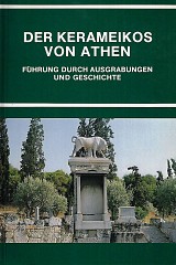 Der Kerameikos von Athen. Führung durch ausgrabungen und geschichte