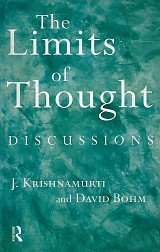 The Limits of Thought. Discussions between J. Krishnamurti and David Bohm