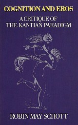Cognition and Eros: A Critique of the Kantian Paradigm