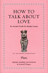 How to Talk About Love. An Ancient Guide for Modern Lovers
