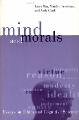 Mind and Morals. Essays on Ethics and Cognitive Science