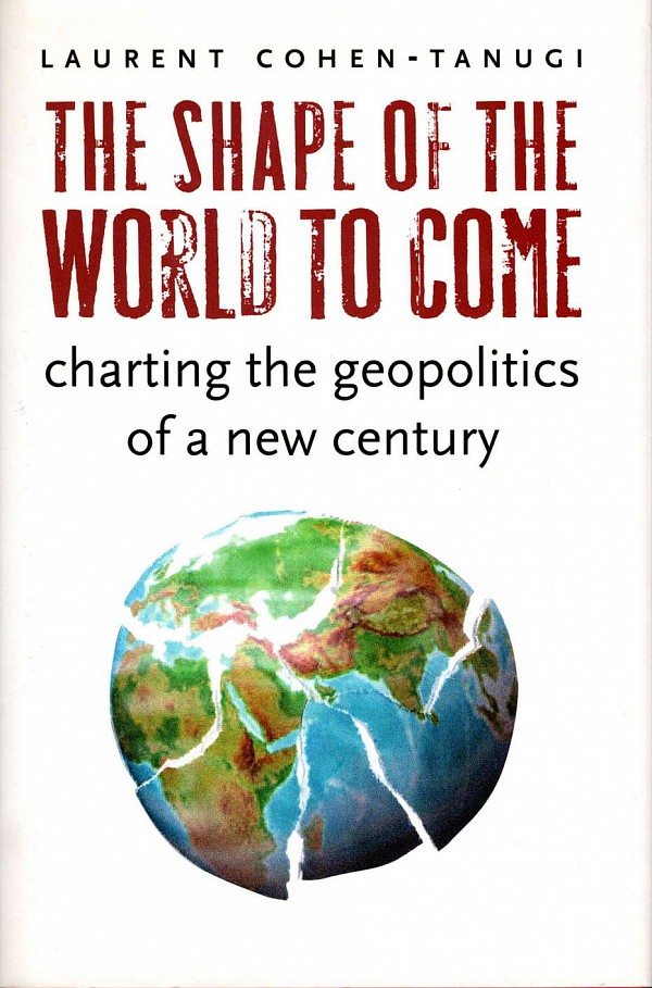 The Shape of the World to Come. Charting the Geopolitics of a New Century